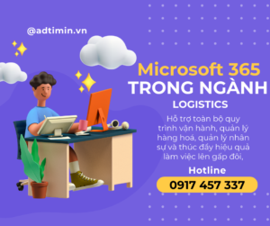 Microsoft 365 Ứng Dụng Không Thể Thiếu Trong Ngành Logistics